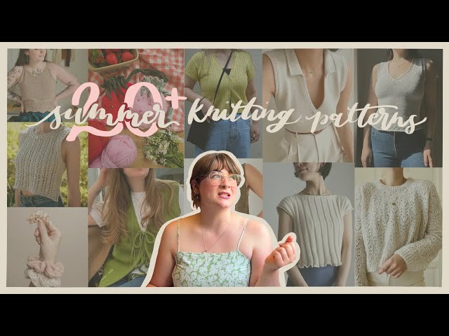 20+ Summer Knitting Patterns You'll Actually Wear! Tees, Tanks, Jumpers & Accessories!