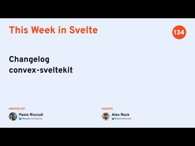 This Week in Svelte, Ep. 134 — Changelog, convex-sveltekit