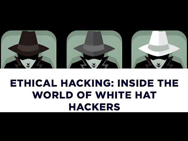 Ethical Hacking 101: Your Ultimate Introduction to the World of White Hat Hacking