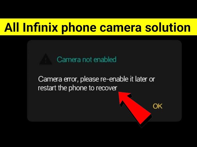 Camera error | please re enable it later or restart the phone to recover | Infinix Mobile Camera
