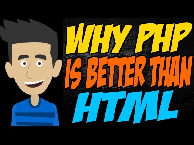 Why PHP is Better than HTML