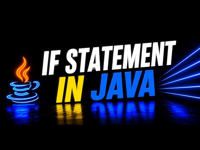 Java If Statement Explained | Make Decisions in Java | Beginners