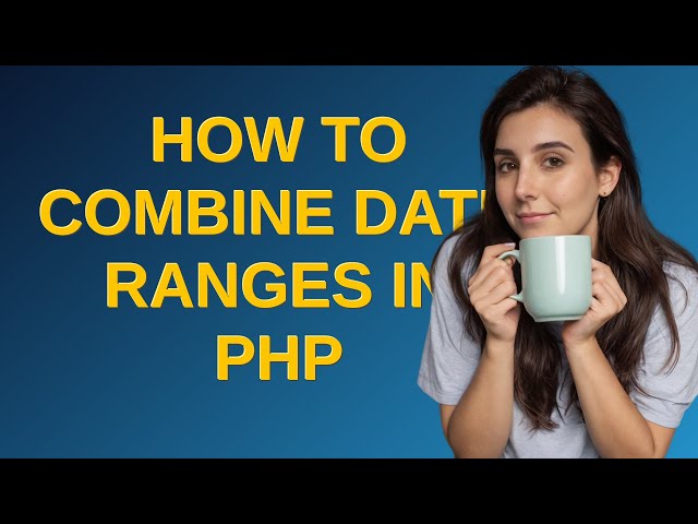 How to combine date ranges in PHP
