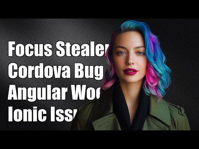 Something in the cordova / angular / ionic stack steals my focus