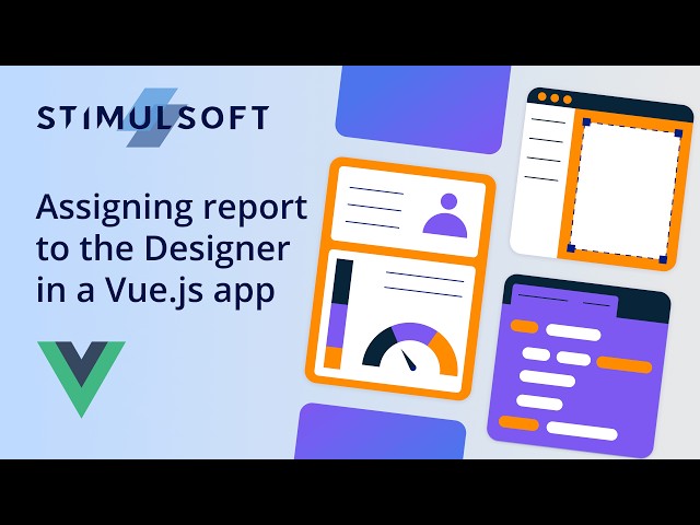 How to assign a report to the Designer in a Vue.js application [2026]