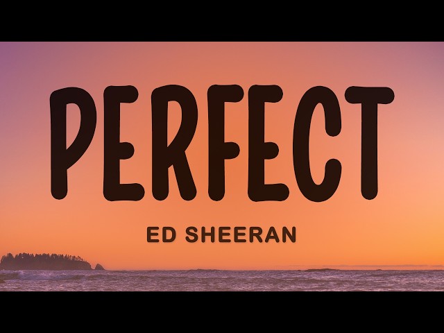 Ed Sheeran - Perfect (Lyrics)