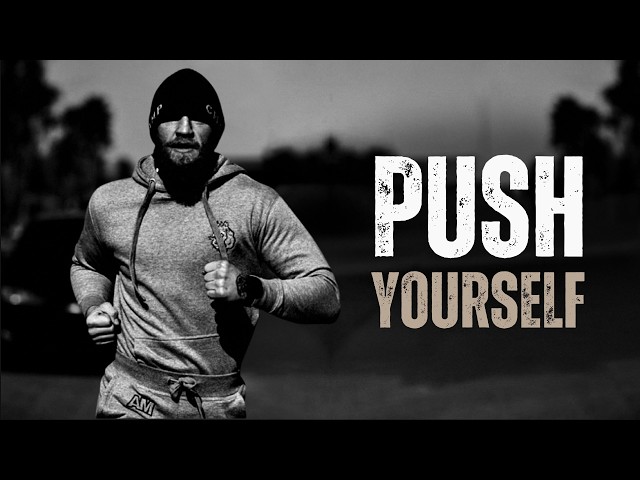 PUSH YOURSELF, DO IT ANYWAY - Motivational Speech