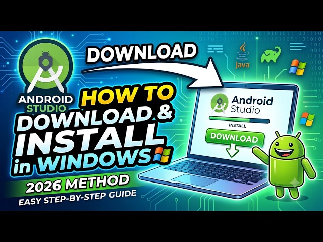 How to Download and Install Android Studio in 2026: A Step-by-Step Guide