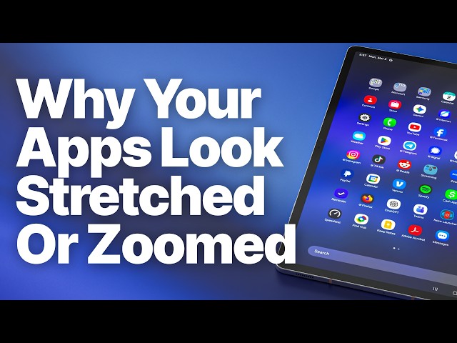 Why Apps Look Stretched or Zoomed In on Android Tablets & How to Fix It