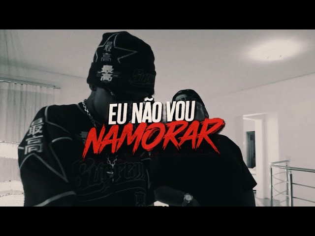 EU NÃO VOU NAMORAR - MC JVILA, LUUKY, MENOK, TUTO, RYAN SP, BRENNINHO (JAPA NK & WIIL TN