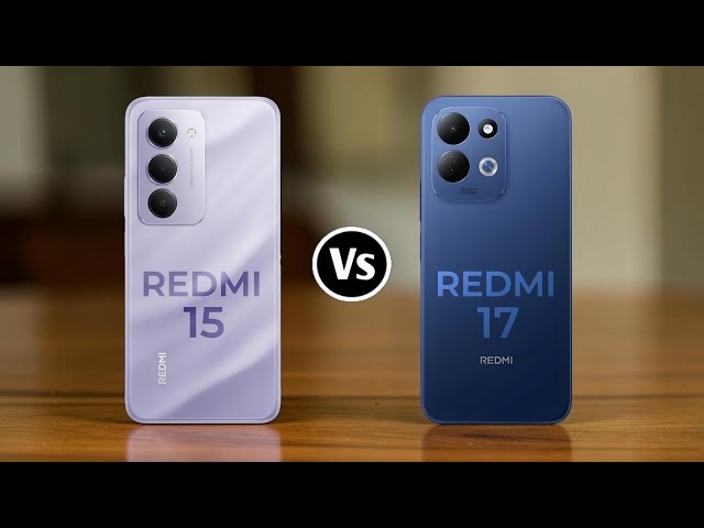 Redmi 15 Vs Redmi 17