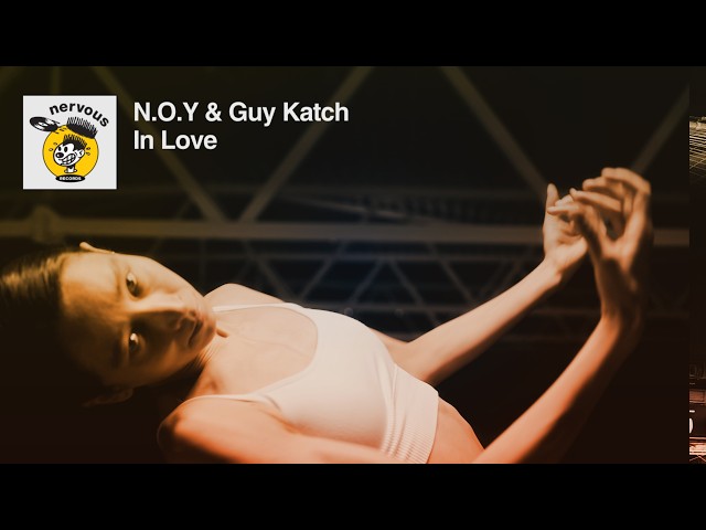 N.O.Y & Guy Katch - "In Love" - Nervous Records