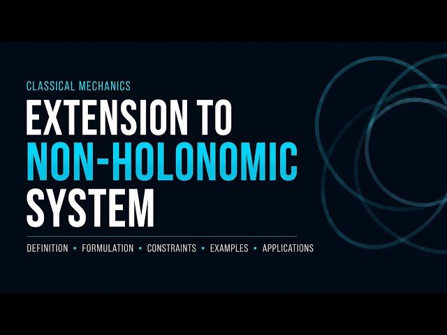 Extension to Non-holonomic system in Classical Mechanics 