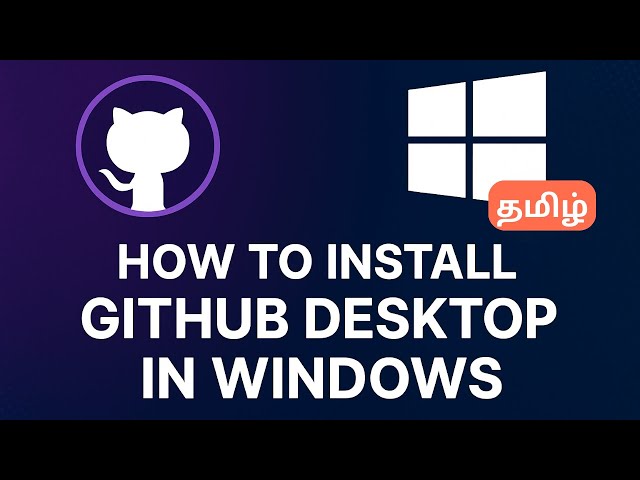 How to Install GitHub Desktop in Windows in Tamil