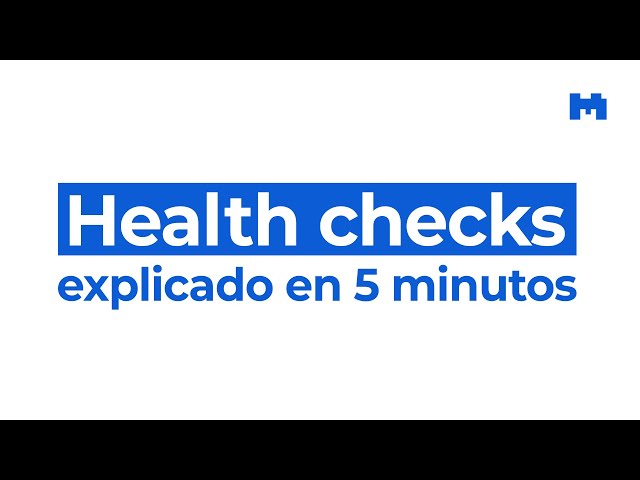 ¿Qué son los health checks?