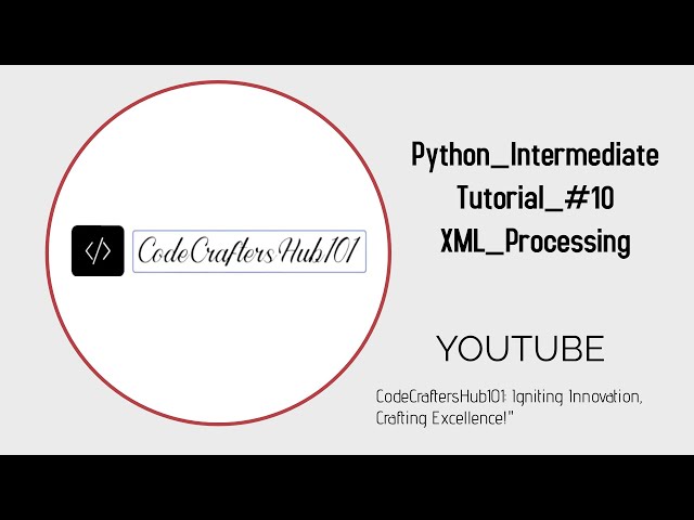 Python Intermediate Tutorial #10   XML Processing