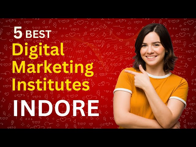 Top 5 Digital Marketing Institutes in Indore | Best Digital Marketing Institutes Contact Details