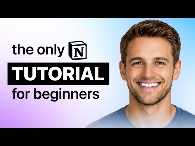 The Ultimate Notion Tutorial for Absolute Beginners 2026
