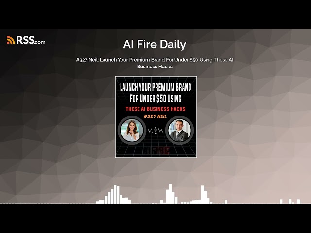 #327 Neil: Launch Your Premium Brand For Under $50 Using These AI Business Hacks