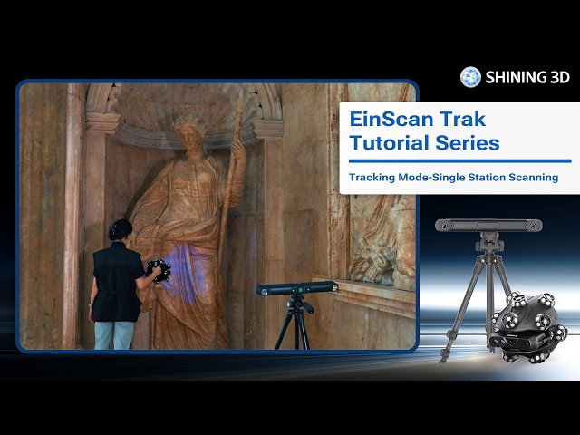 EinScan Trak | Tutorial Series —Tracking Mode-Single Station Scanning