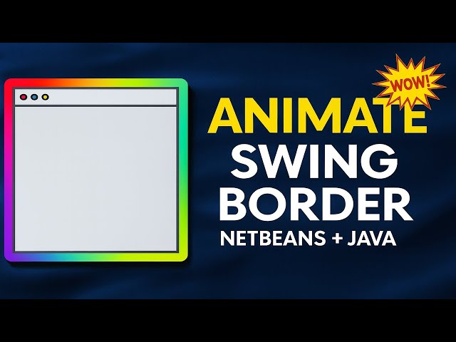 Animate Java Swing Border with Gradient Effects | NetBeans Tutorial for Eye-Catching UI