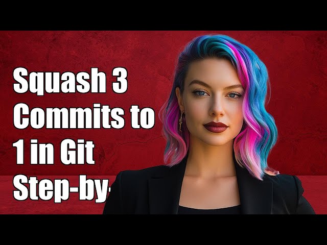 How to Squash 3 Commits into 1 in Git: A Step-by-Step Guide