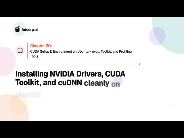 20.1 | Installing NVIDIA Drivers, CUDA Toolkit, and cuDNN cleanly on Ubuntu Linux