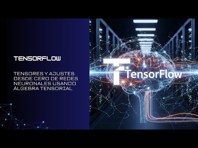 TensorFlow: Tensors and building neural networks from scratch using tensor algebra