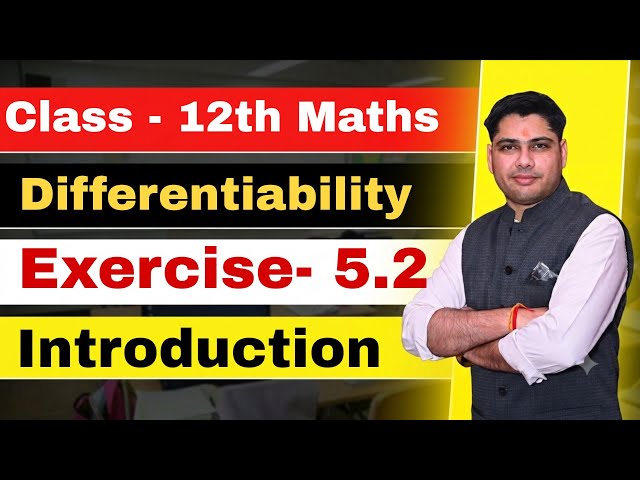 Class 12th Maths Ex 5.2 Intro & All Formulas One Shot | Chapter 5 CBSE Board