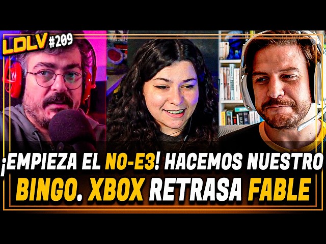 LDLV 209 - The Non-E3 Begins! We're Doing Bingo. Xbox Delays Fable