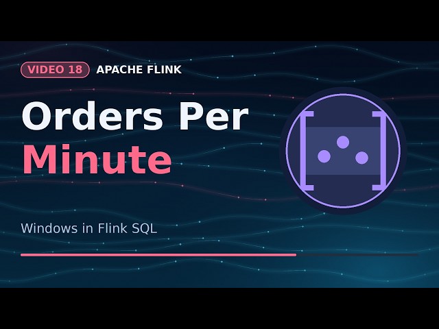 Apache Flink : 18 - Windows and Aggregations in Flink SQL