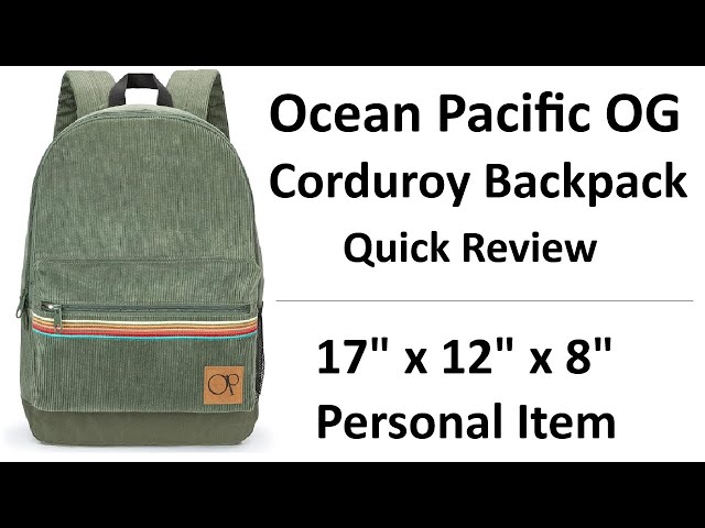 Ocean Pacific OG Corduroy Backpack Quick Review - Nice 17" x 12" x 8" Personal Item for flights!