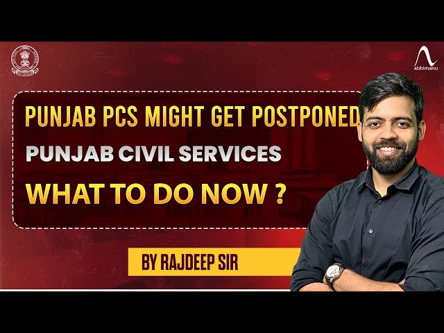 Punjab PCS Might Get Postponed | Punjab Flood | abhimanu IAS