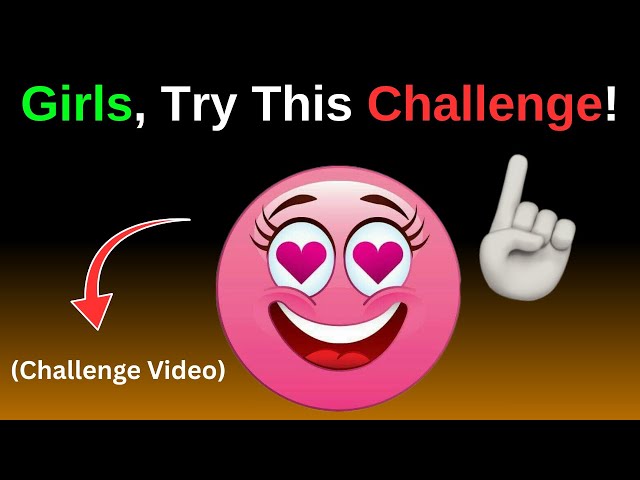 Fun Challenge Many Girls Enjoy 💖