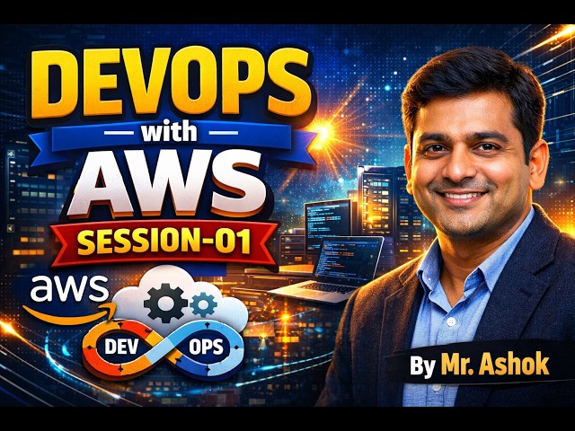 DevOps with AWS | Session - 01 | Ashok IT
