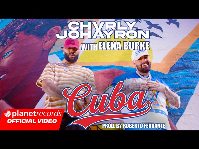 CHARLY & JOHAYRON with ELENA BURKE - 🇨🇺 CUBA 🇨🇺 (Prod. by Roberto Ferrante) [Video by Freddy Loons]