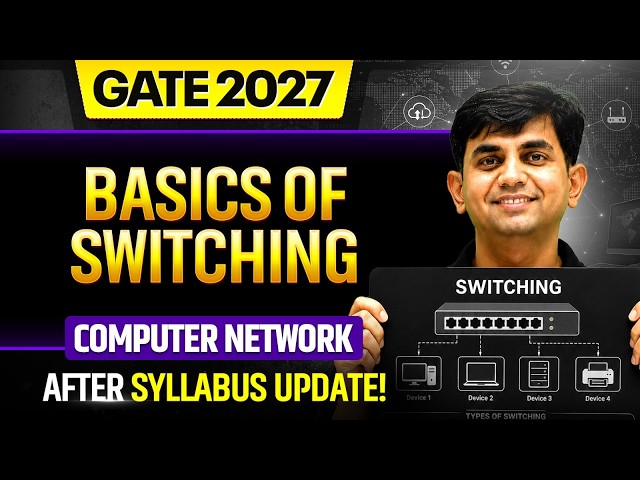 [After Syllabus Update!] Basics of Switching | Computer Network | GATE 2027