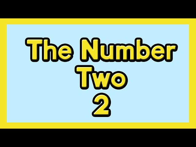 The Number Two for Kids, ESL and Children with Autism | Number Recognition for kids
