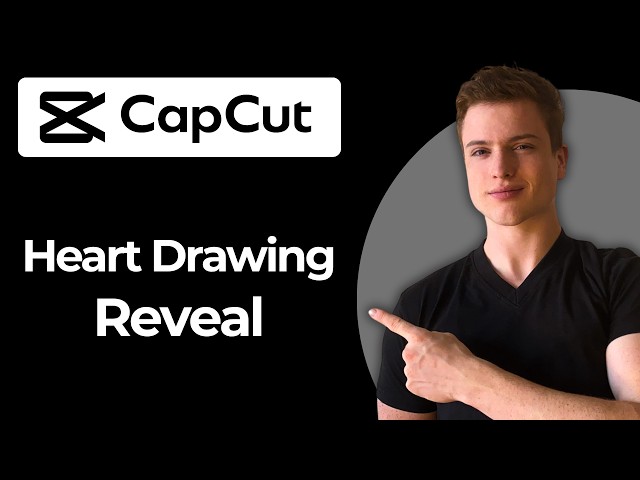 How To Create A Heart Drawing Reveal Using CapCut (Full Guide)