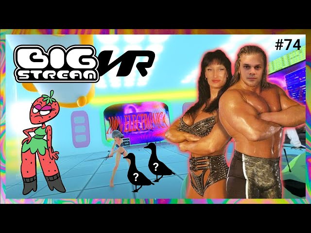 BIG STREAM VR #74: NEW MUSIC + SPECIAL GUESTS