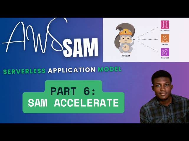 AWS SAM—Module 6: Boost Your Serverless Workflow with SAM Accelerate