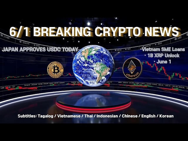 【Multi SUB】Japan Legalizes USDC Today, Vietnam Eyes Crypto-Backed Loans, Ripple Unlocks 1B XRP
