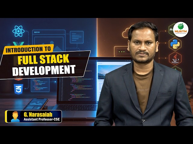 INTRODUCTION TO FULL STACK DEVELOPMENT | BY MR. G. NARASAIAH || MLRITM
