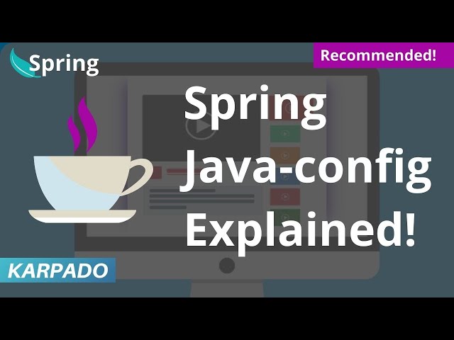 Spring Java Config vs XML Explained! - Easy explanation from Karpado.com