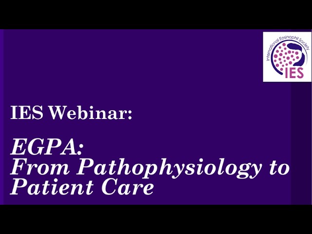 IES Webinar: EGPA: From Pathophysiology to Patient Care
