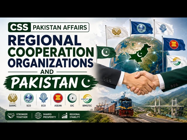 Regional Cooperation Organizations & Pakistan | SAARC, SCO & ECO | CSS Pakistan Affairs