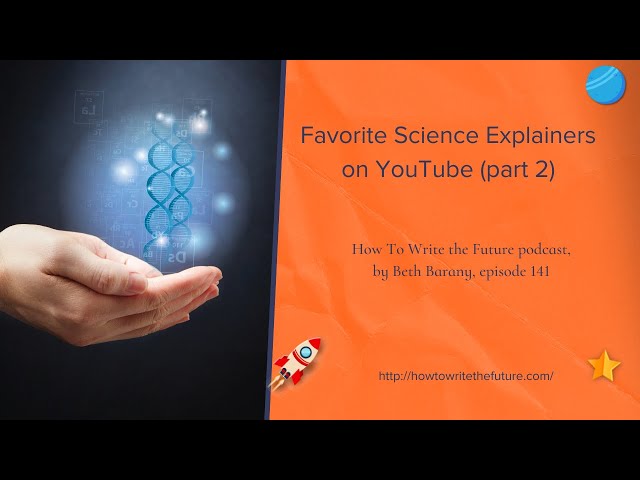 Favorite Science Explainers on YouTube (part 2)