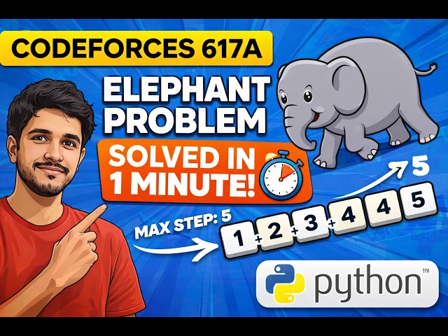 Elephant Problem 🐘 | Codeforces 617A Solution (Beginner Friendly)