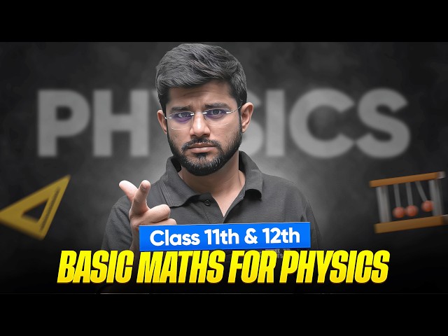 Basic Maths for Physics Class 11th & 12th | Physics Mathematical Tools | Ravi Sir