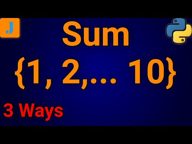 Python Program To Find Sum Of First 10 Natural Numbers (3 Methods)